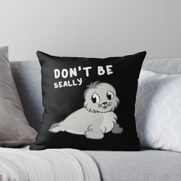 Item preview, Don't Be Seally Cute Pun Baby Seal Animal Humor designed and sold by sillyquestions.
