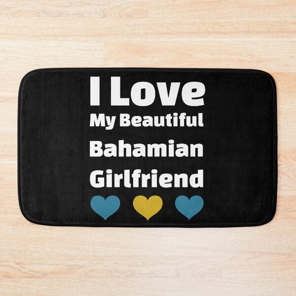 Item preview, I Love My Beautiful Bahamian Girlfriend - Bahamas Girlfriend designed and sold by DiceNLDesigns.