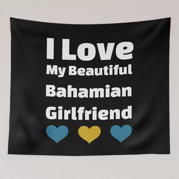Item preview, I Love My Beautiful Bahamian Girlfriend - Bahamas Girlfriend designed and sold by DiceNLDesigns.