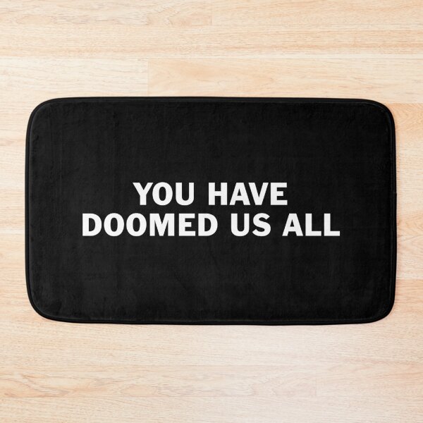 Item preview, You have doomed us all designed and sold by Alan Buckley.