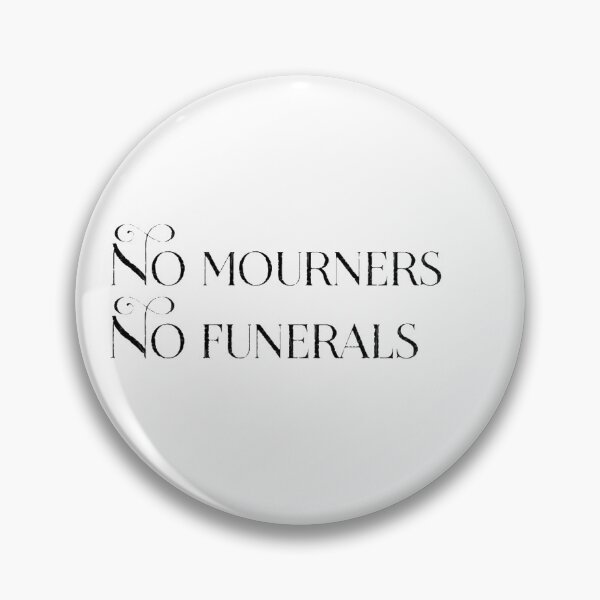 Item preview, No Mourners, No Funeral designed and sold by ZephyrPrints.