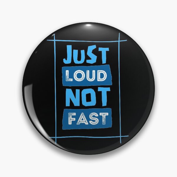 Item preview, Just Loud Not Fast designed and sold by Joy Poddar.