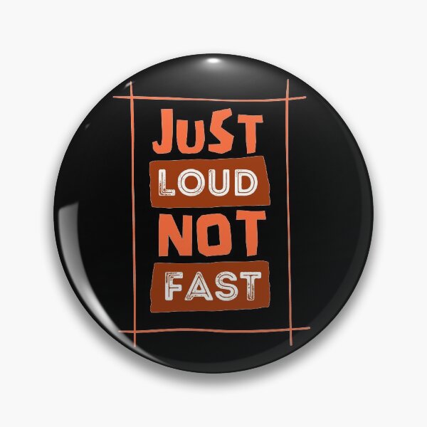 Item preview, Just Loud Not Fast designed and sold by Joy Poddar.