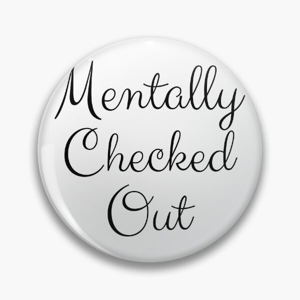 Item preview, Mentally Checked Out Black Cursive Design designed and sold by SweetAndSpice.