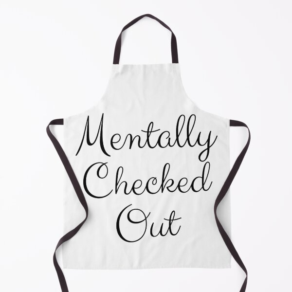 Item preview, Mentally Checked Out Black Cursive Design designed and sold by SweetAndSpice.