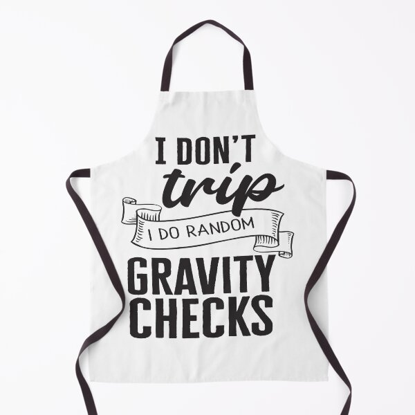 Item preview, I dont trip I do random gravity checks designed and sold by Nikisha J.