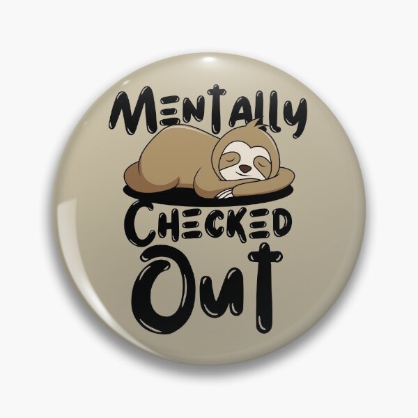 Item preview, Mentally Checked Out Sloth Design designed and sold by SweetAndSpice.
