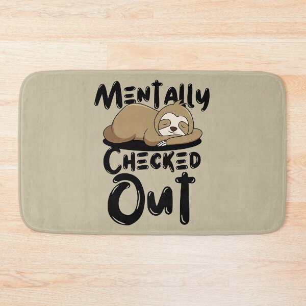 Item preview, Mentally Checked Out Sloth Design designed and sold by SweetAndSpice.