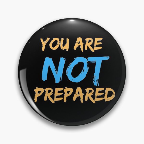 Item preview, You Are Not Prepared designed and sold by Joy Poddar.