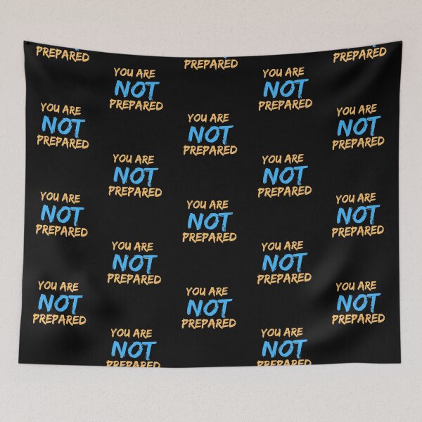 Item preview, You Are Not Prepared designed and sold by Joy Poddar.