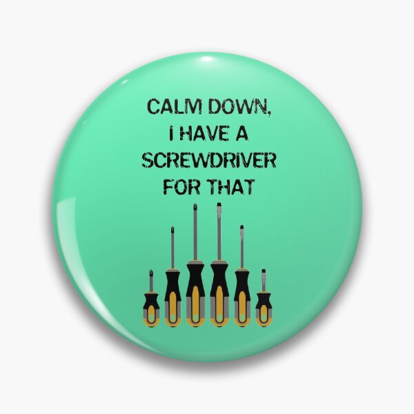 Item preview, Calm Down, I have a screwdriver for that, architect gift, property developer designed and sold by HomeConscious.