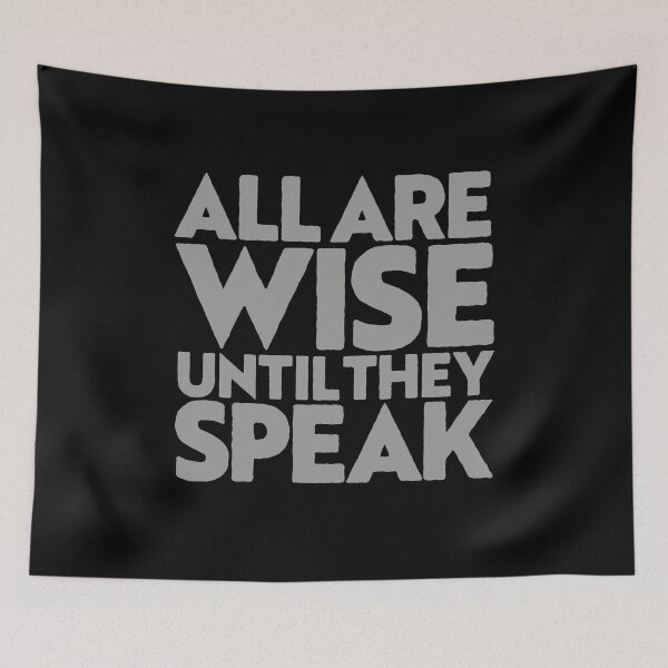 Item preview, All are wise until they speak v.7 designed and sold by x1brett.