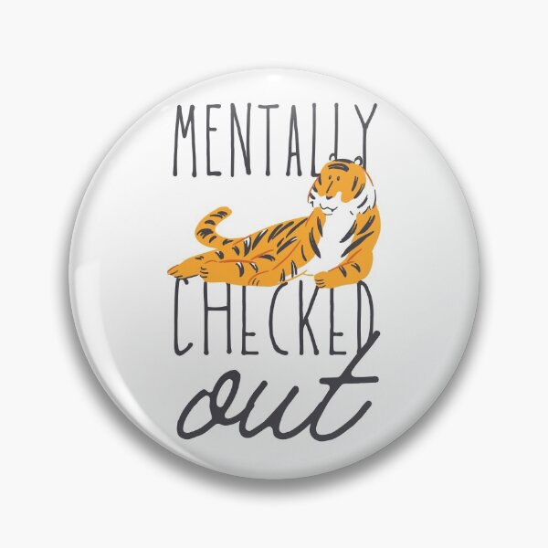 Item preview, Mentally Checked Out Tiger Design designed and sold by SweetAndSpice.