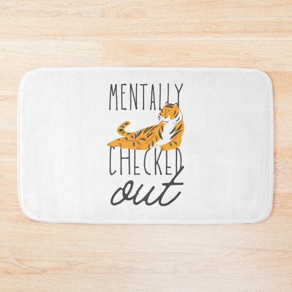 Item preview, Mentally Checked Out Tiger Design designed and sold by SweetAndSpice.