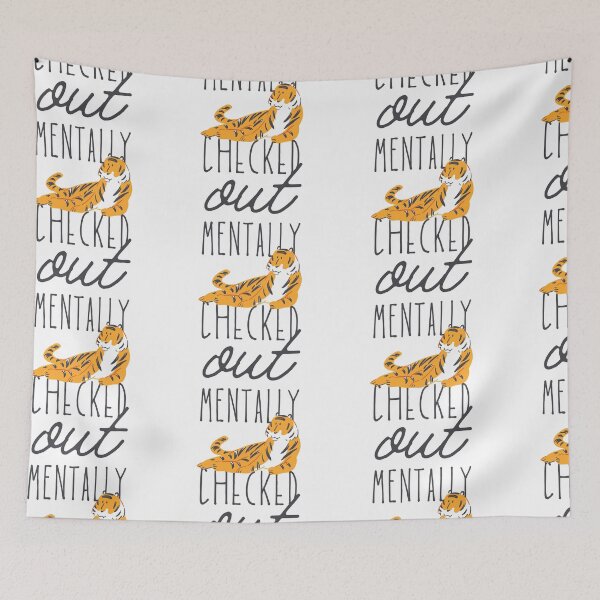 Item preview, Mentally Checked Out Tiger Design designed and sold by SweetAndSpice.