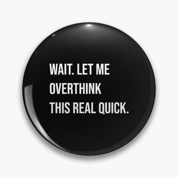Item preview, Overthinking funny Saying Joke Overanalyzing Gift designed and sold by CreatDifference.