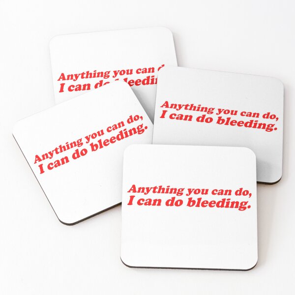 Item preview, Anything You Can Do I Can Do Bleeding Girl Power designed and sold by jiromie.