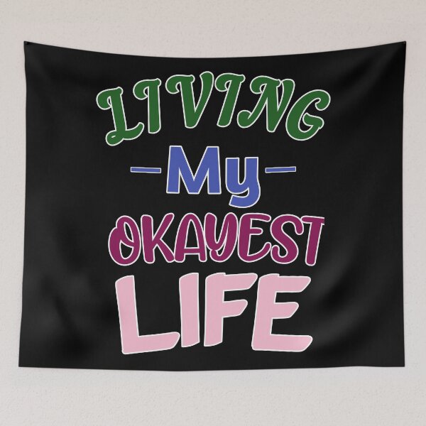 Item preview, Living My Okayest Life designed and sold by sasijaya.