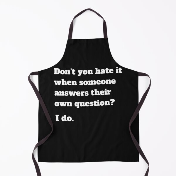 Item preview, Don't you hate it when someone answers their own question? I do. designed and sold by Click-Like.