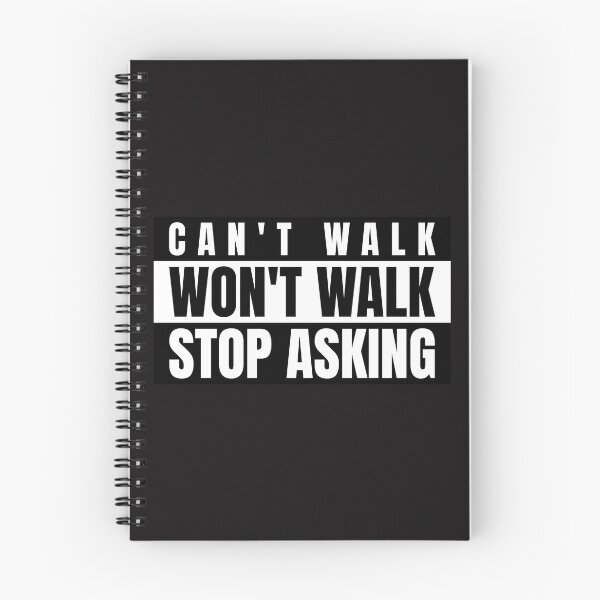 Item preview, Can't walk Won't walk Stop Asking designed and sold by Disabledland.
