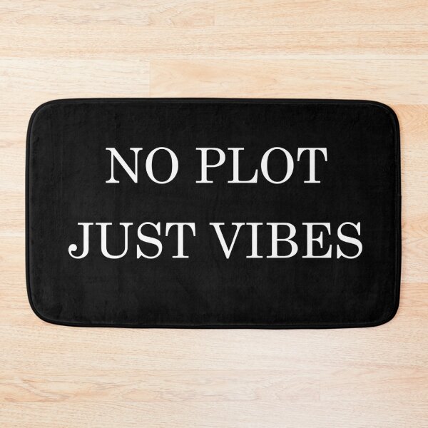 Item preview, No Plot Just Vibes designed and sold by Clistro.
