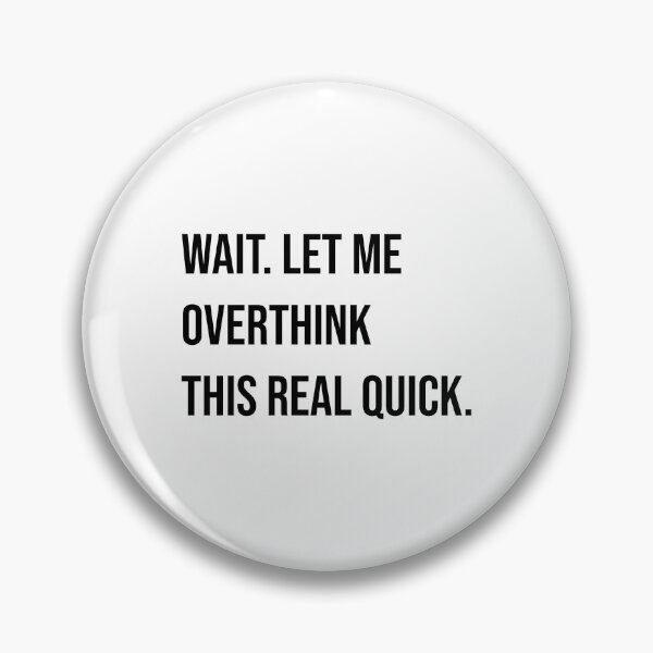 Item preview, Overthinking Joke funny Slogan Saying Overanalyzing  designed and sold by CreatDifference.