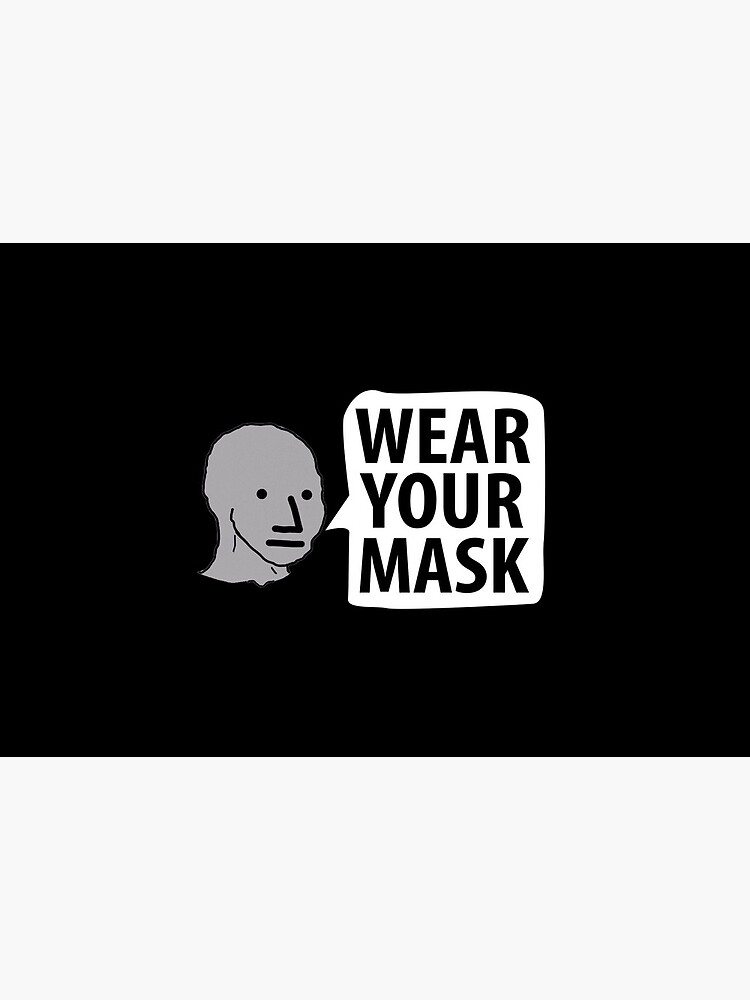 NPC wojak "Wear Your Mask" sheep lemming Coronavirus covid anti mask covid19 Totalitarian 1984 Troll by question-it