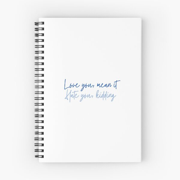 Item preview, Love you, mean it / Hate you, kidding | Ginny and Georgia Quote designed and sold by sammy-duncan.