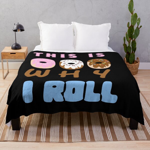 Item preview, This is why I Roll designed and sold by Trace1234.