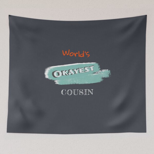 Item preview, Okayest Cousin designed and sold by Bratak.