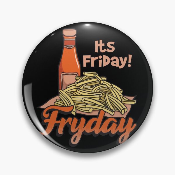 Item preview, Its Friday Fry Day designed and sold by pixeldsigns.