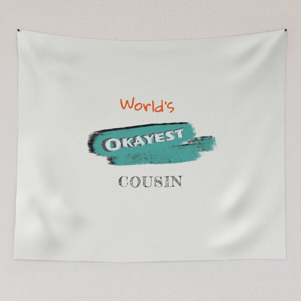 Item preview, Okayest Cousin designed and sold by Bratak.
