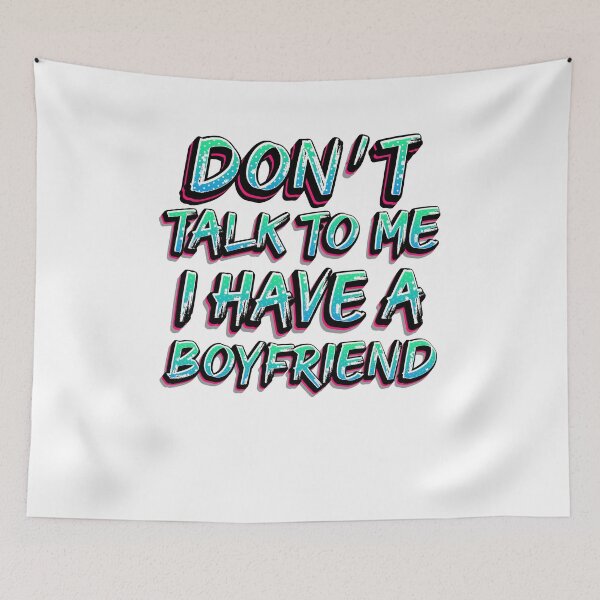 Item preview, Dont Talk To Me I Have A Boyfriend Funny Couple designed and sold by Músico Ilustre.
