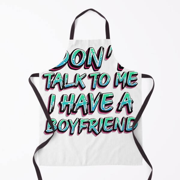Item preview, Dont Talk To Me I Have A Boyfriend Funny Couple designed and sold by Músico Ilustre.