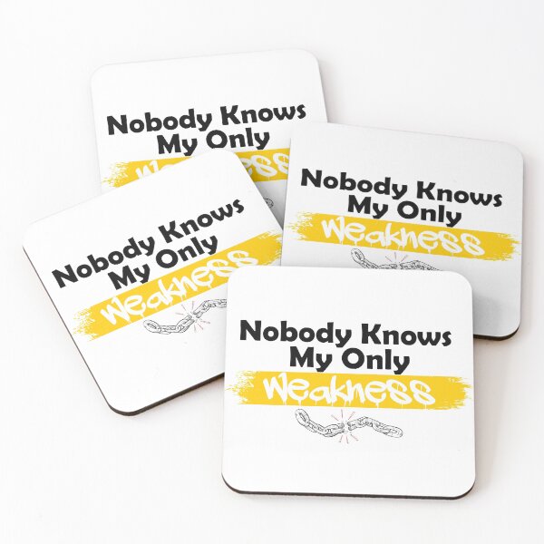 Item preview, Nobody knows my only weakness designed and sold by UrahGo.