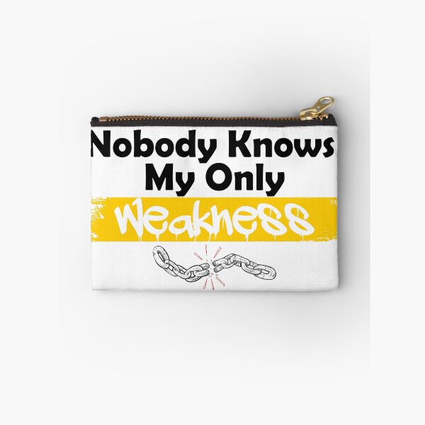 Item preview, Nobody knows my only weakness designed and sold by UrahGo.