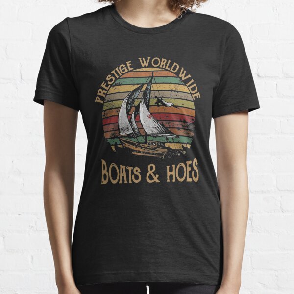 boats & hoes shirts