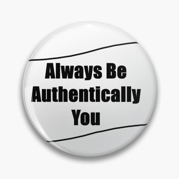 Item preview, Always be Authentically You designed and sold by DiddyH.