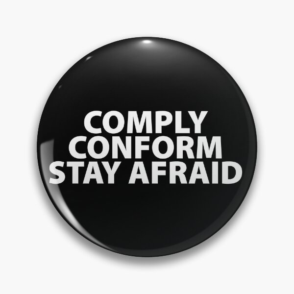 Item preview, Comply Conform Stay Afraid Totalitarian 1984 Coronavirus covid anti mask covid19 Troll black pill sarcastic designed and sold by question-it.