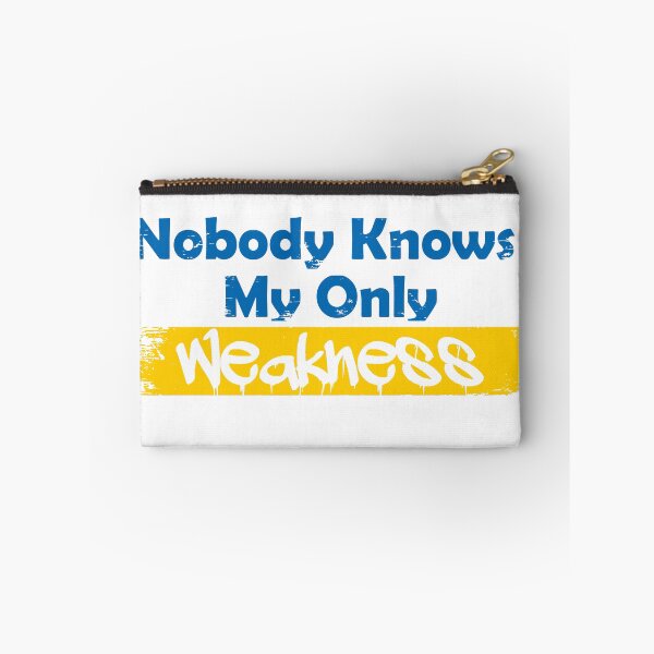 Item preview, Nobody knows my only weakness designed and sold by UrahGo.