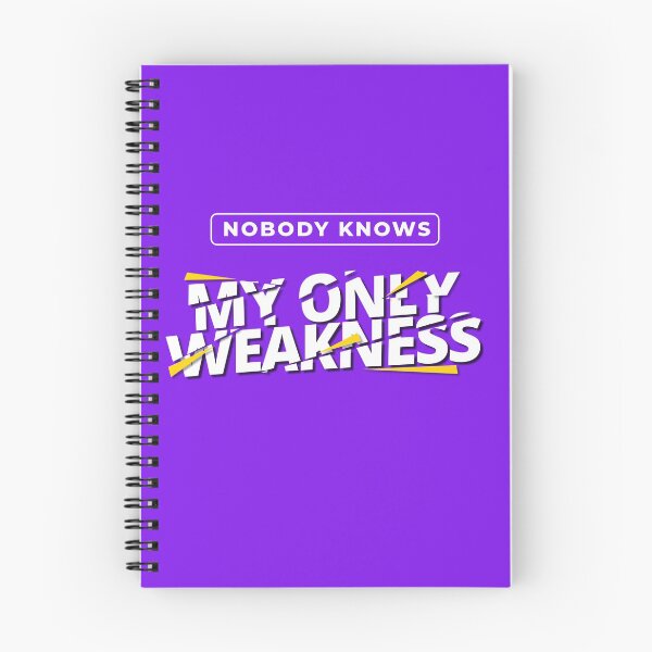 Item preview, Nobody knows my only weakness designed and sold by SpiliVili.