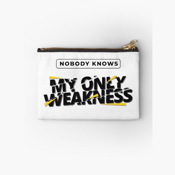Item preview, Nobody knows my only weakness designed and sold by SpiliVili.