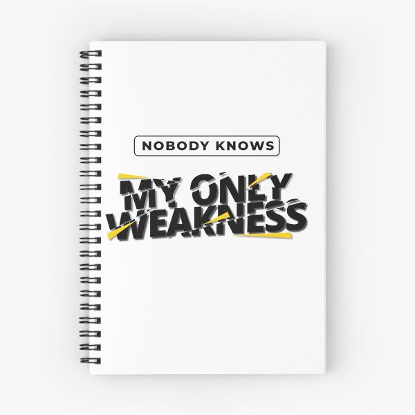 Item preview, Nobody knows my only weakness designed and sold by SpiliVili.