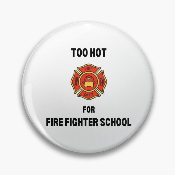 Item preview, Too Hot for Fire Fighter School designed and sold by ToastyBopShop.