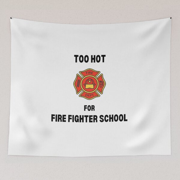 Item preview, Too Hot for Fire Fighter School designed and sold by ToastyBopShop.
