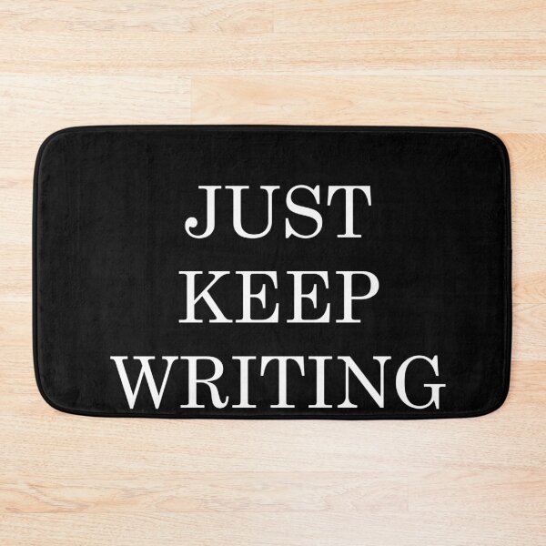 Item preview, Just Keep Writing designed and sold by Clistro.