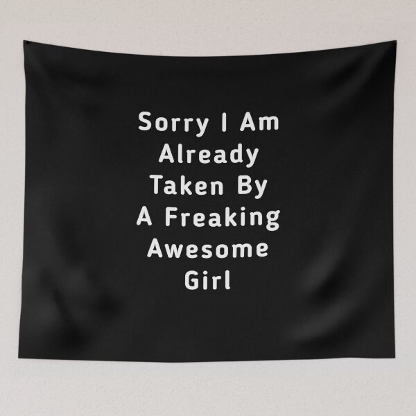 Item preview, Sorry I Am Already Taken By A Freaking Awesome Girl designed and sold by sasijaya.