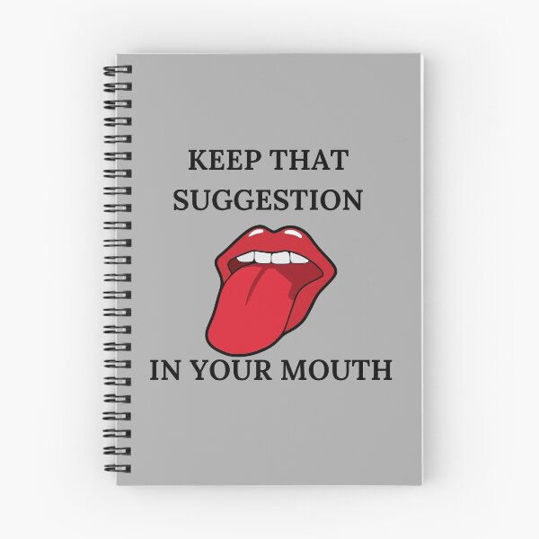 Item preview, Keep that suggestion in our mouth  - Funny quote designed and sold by GaterStitch.
