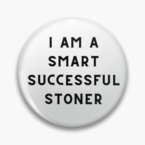 Item preview, I AM A SMART SUCCESSFUL STONER. Weed Memes  designed and sold by AlfaEcho.