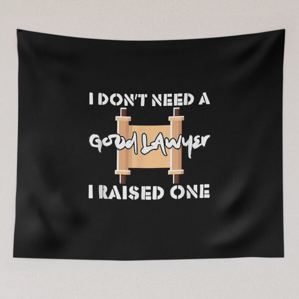 Item preview, I Don't Need A Good Lawyer I Raised One  designed and sold by melisenda.